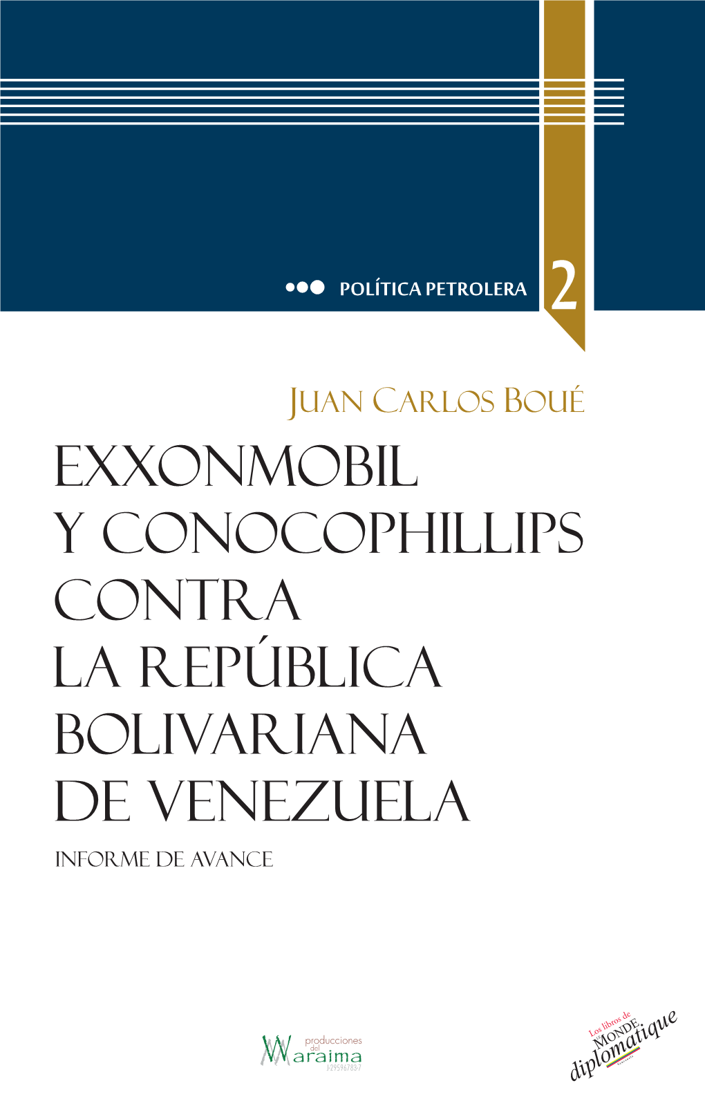 Exxonmobil Y Conocophillips Contra La República Bolivariana De Venezuela Informe De Avance