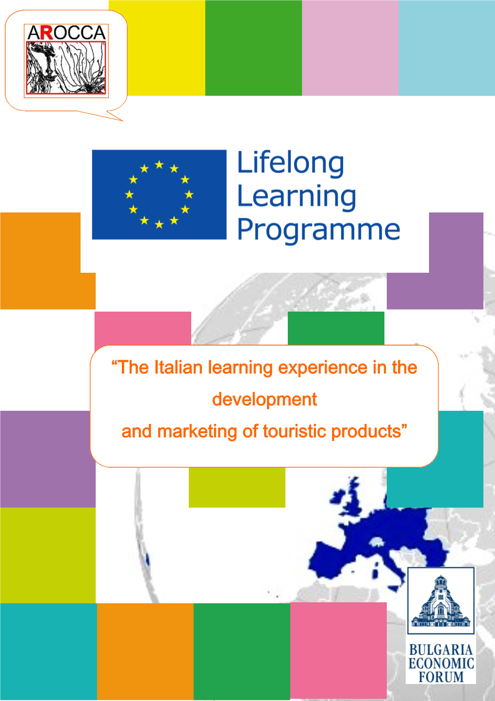 “The Italian Learning Experience in the Development and Marketing of Touristic Products”