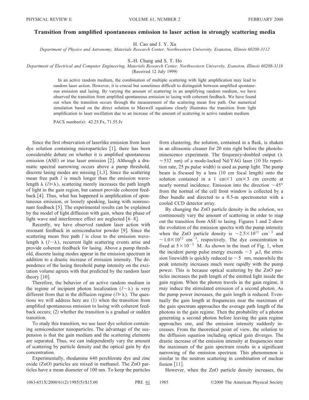 Transition from Amplified Spontaneous Emission to Laser Action in Strongly