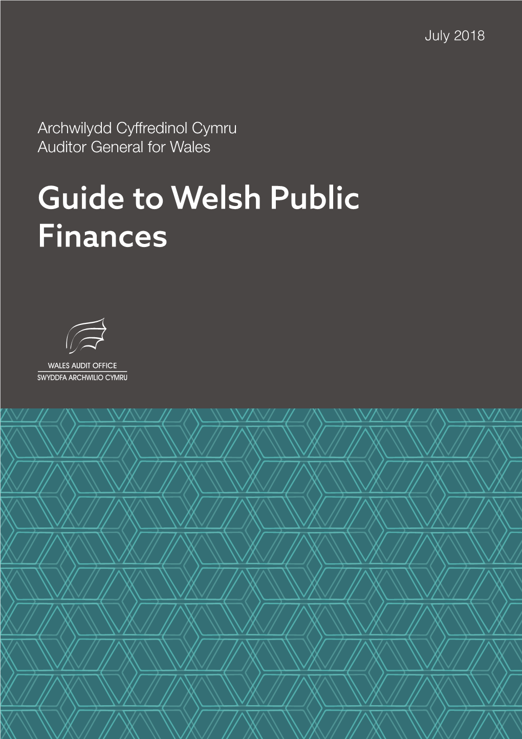 Guide to Welsh Public Finances I Have Prepared and Published This Report in Accordance with the Public Audit (Wales) Act 2013