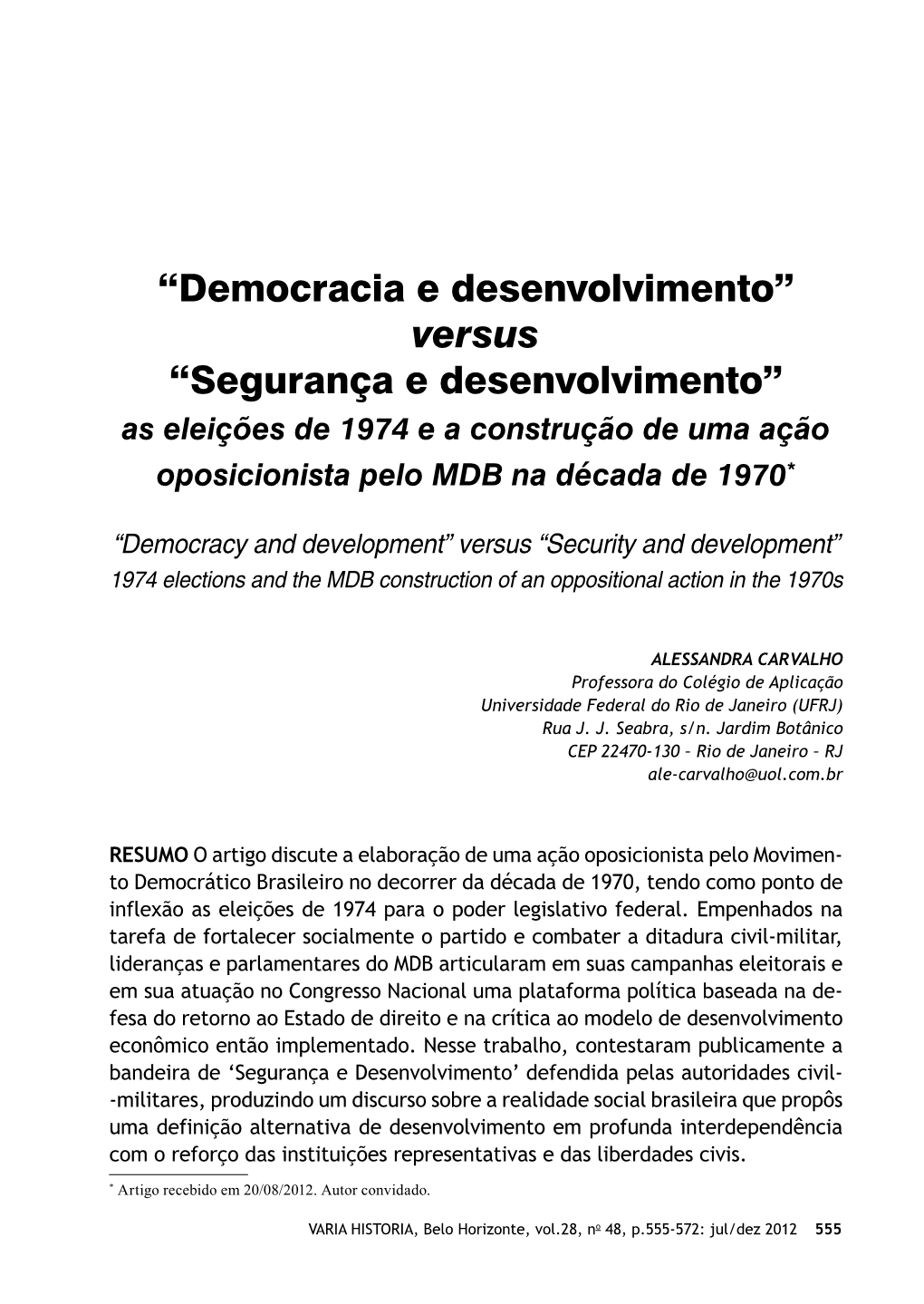 Democracia E Desenvolvimento” Versus “Segurança E Desenvolvimento” As Eleições De 1974 E a Construção De Uma Ação Oposicionista Pelo MDB Na Década De 1970*