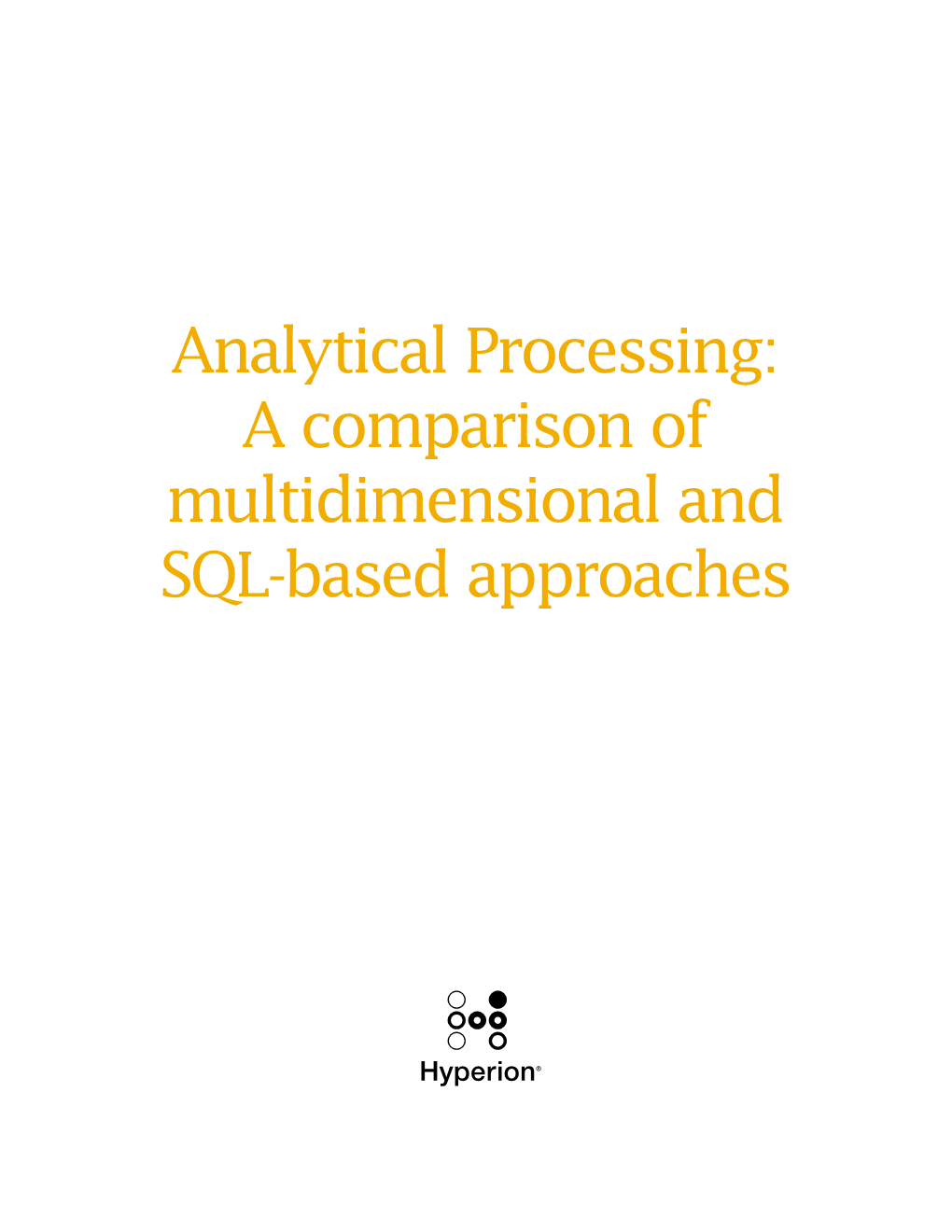 Analytical Processing: a Comparison of Multidimensional and SQL-Based Approaches Contents