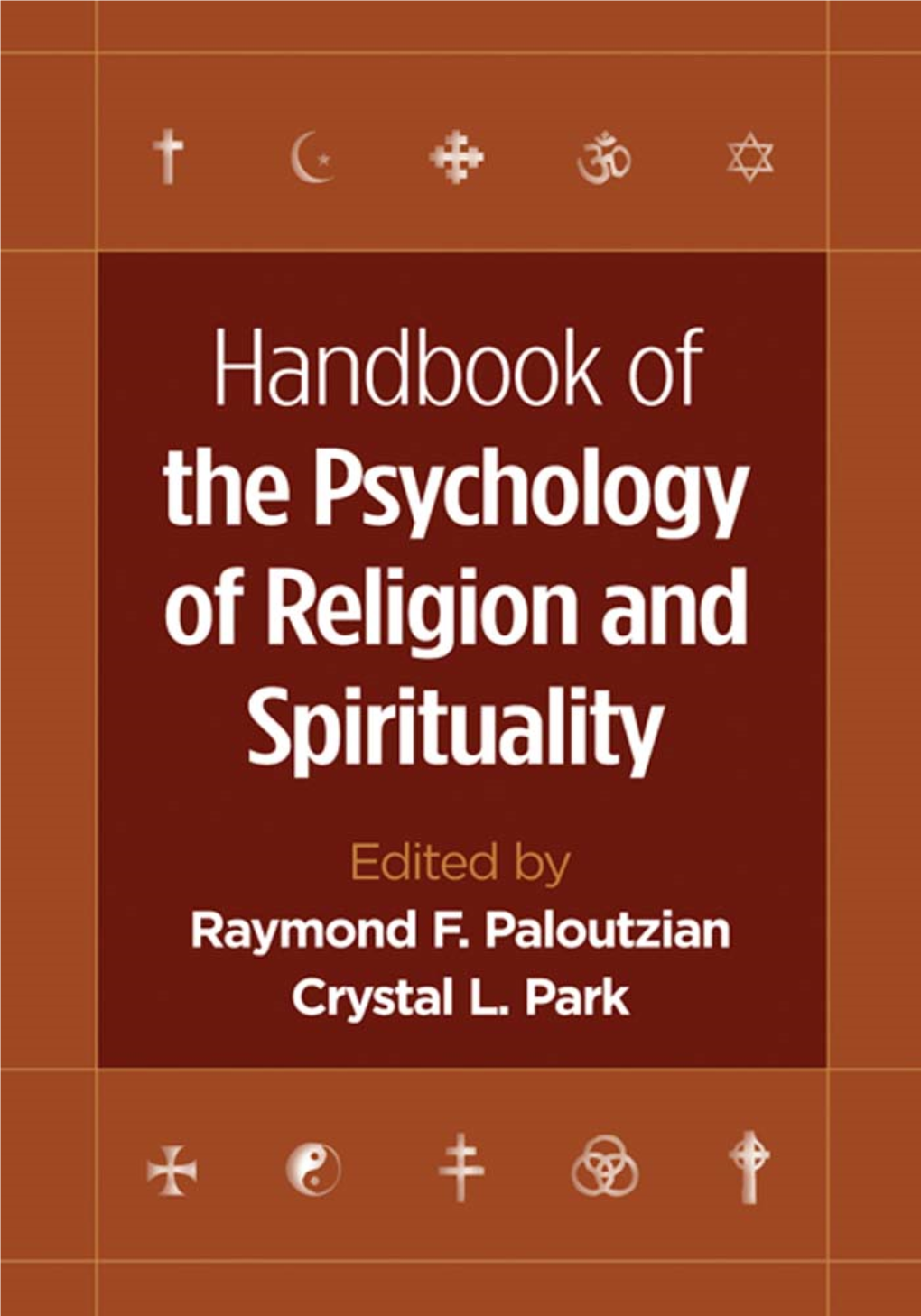 HANDBOOK of the PSYCHOLOGY of RELIGION and SPIRITUALITY This Page Intentionally Left Blank HANDBOOK of the PSYCHOLOGY of RELIGION and SPIRITUALITY