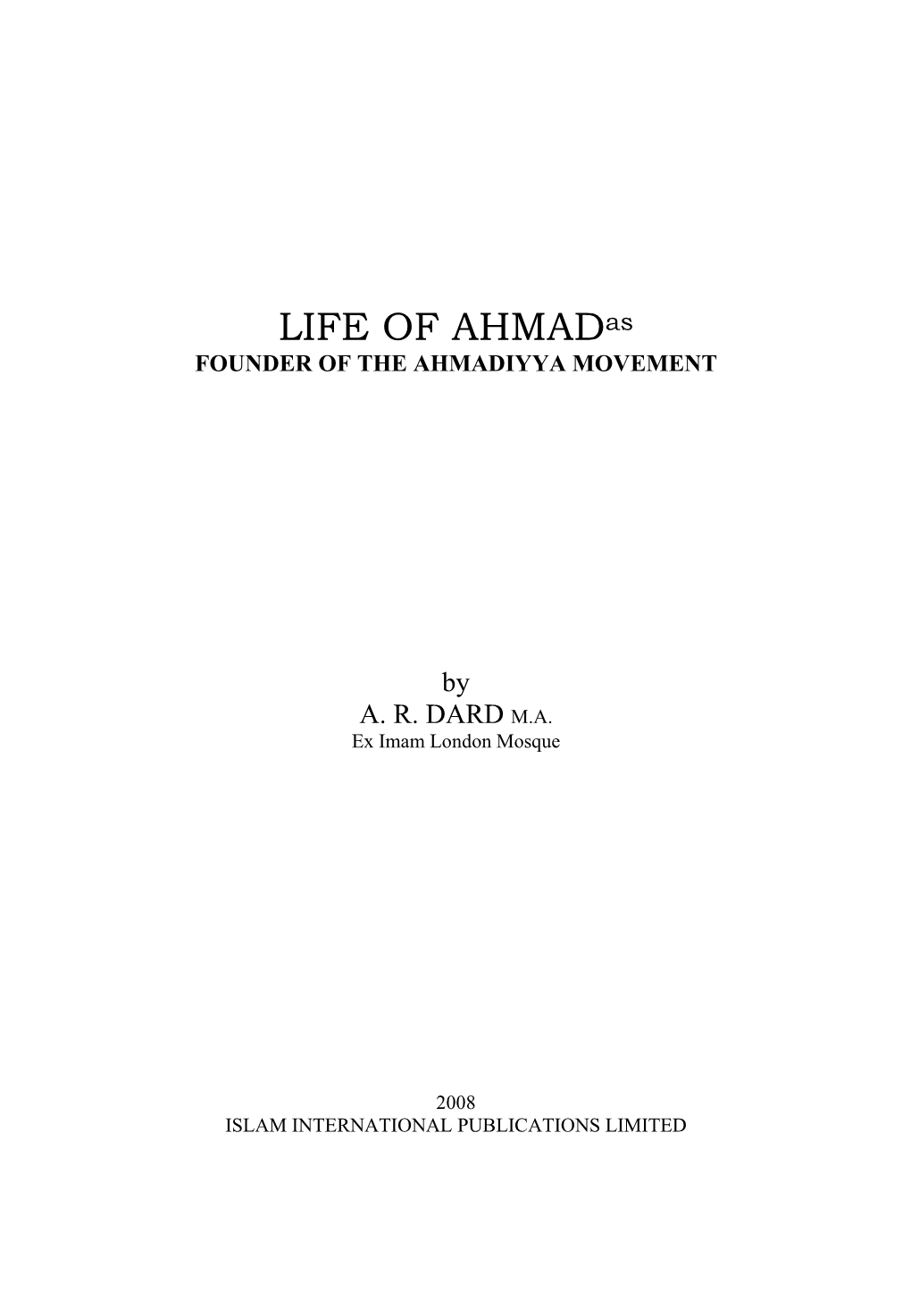 LIFE of Ahmadas FOUNDER of the AHMADIYYA MOVEMENT