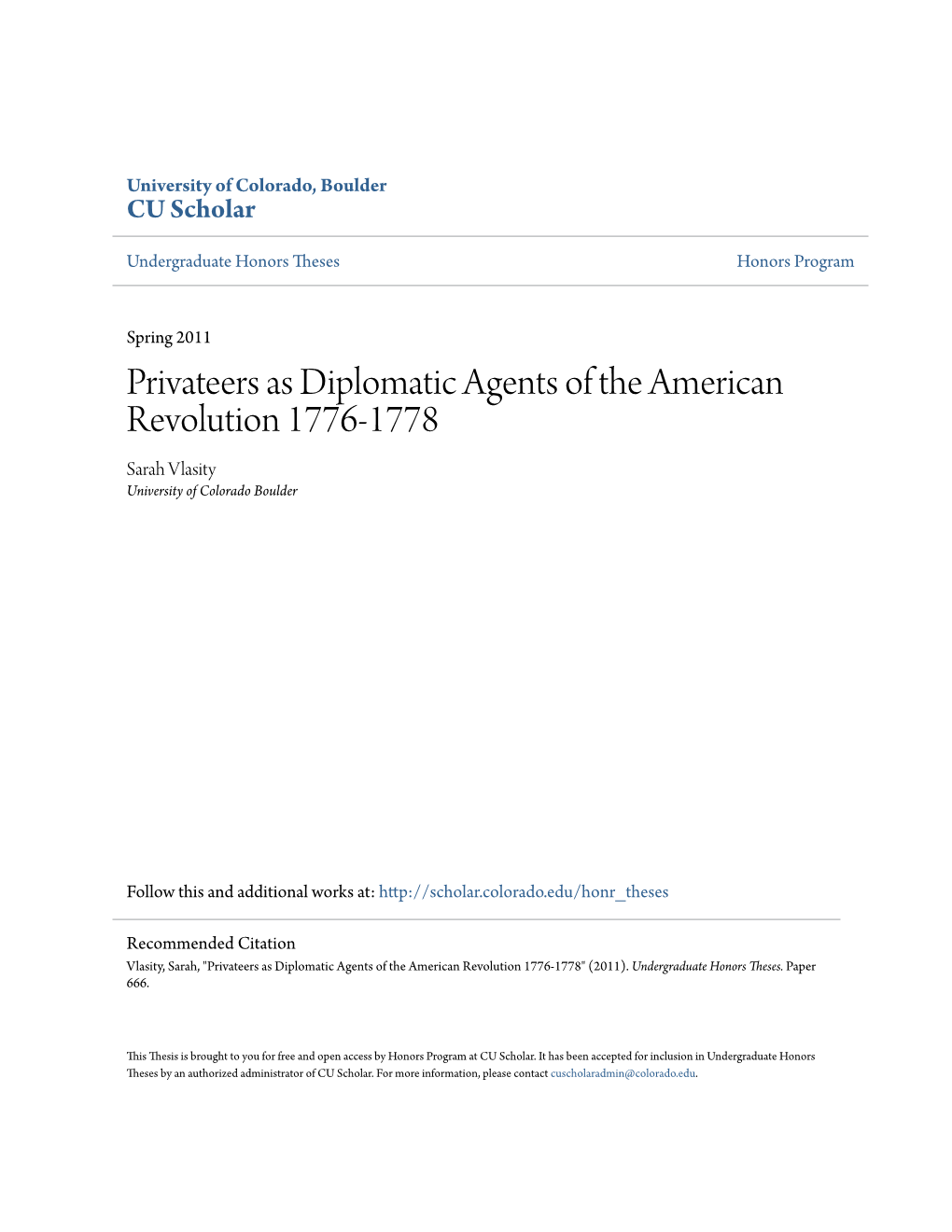 Privateers As Diplomatic Agents of the American Revolution 1776-1778 Sarah Vlasity University of Colorado Boulder