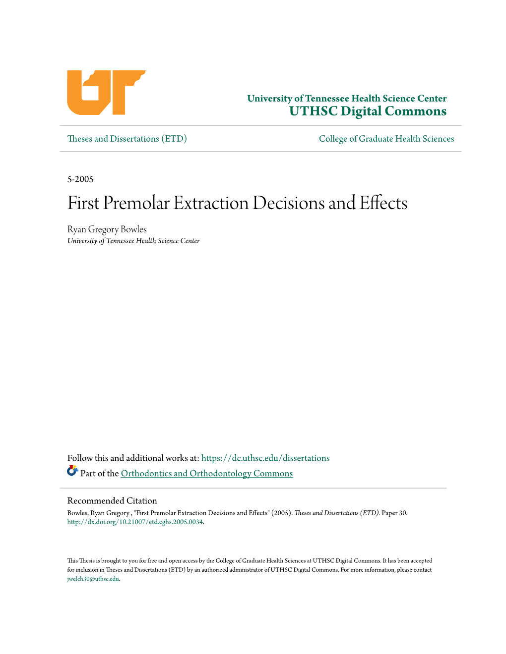 First Premolar Extraction Decisions and Effects Ryan Gregory Bowles University of Tennessee Health Science Center