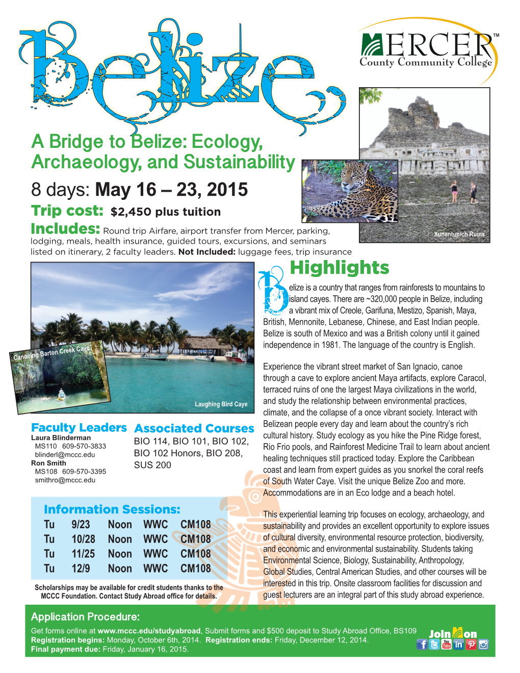 A Bridge to Belize: Ecology, Archaeology, and Sustainability 8 Days: May 16 –­ 23, 2015 Trip Cost: $2,450 Plus Tuition