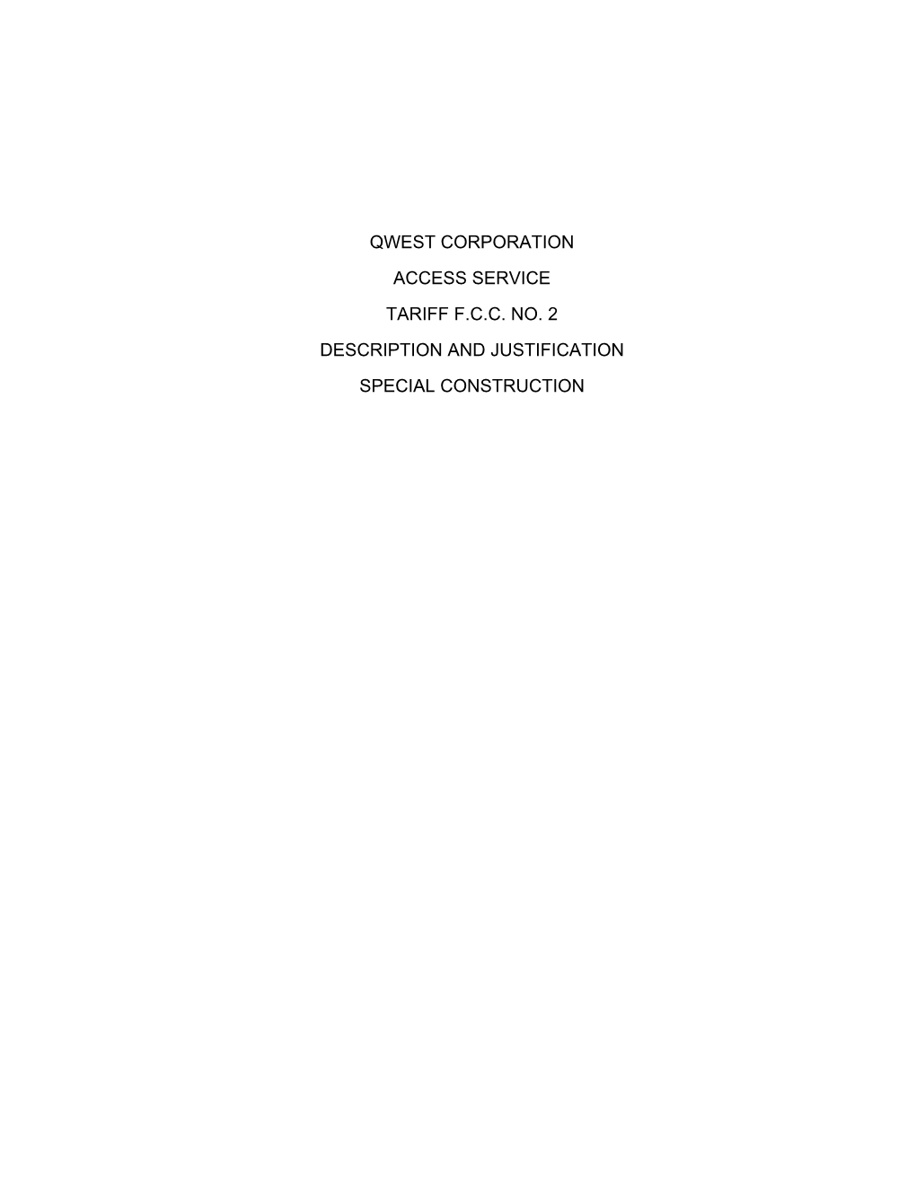 Qwest Corporation Access Service Tariff F.C.C. No. 2 Description and Justification Special Construction