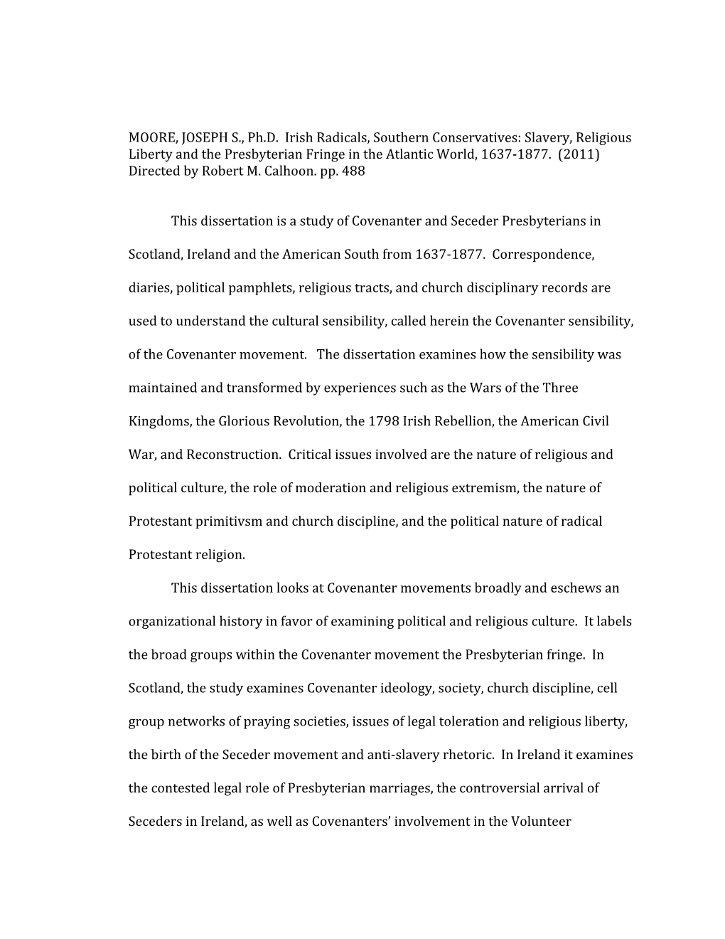 MOORE, JOSEPH S., Ph.D. Irish Radicals, Southern Conservatives: Slavery, Religious Liberty and the Presbyterian Fringe in the Atlantic World, 1637-1877