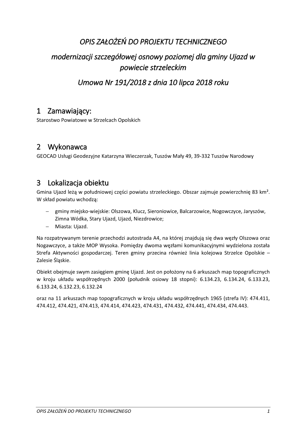 OPIS ZAŁOŻEŃ DO PROJEKTU TECHNICZNEGO Modernizacji Szczegółowej Osnowy Poziomej Dla Gminy Ujazd W Powiecie Strzeleckim Umowa Nr 191/2018 Z Dnia 10 Lipca 2018 Roku