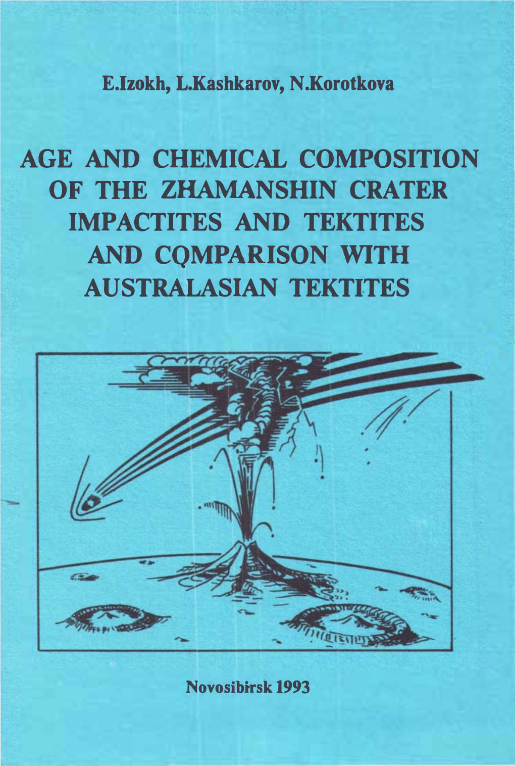 Age and Chemical Composition of Тне Zнaмanshin Crater Impactites and Tektites Cqmparison with Australasian Tektites