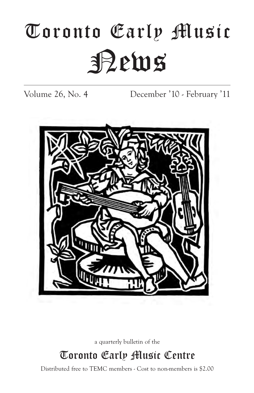 Toronto Early Music Centre Distributed Free to TEMC Members - Cost to Non-Members Is $2.00 Toronto Early Music News Contents of Vol