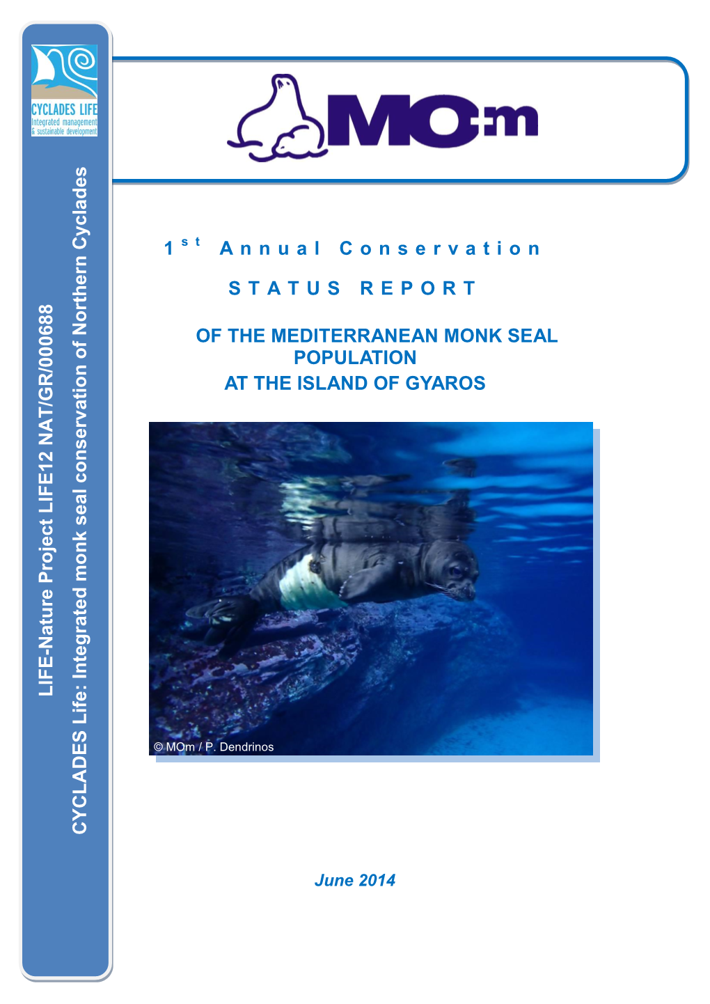 1St Annual Conservation Status Report of the Mediterranean Monk Seal Population at the Island of Gyaros Page 2