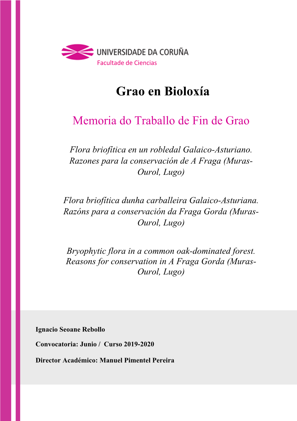 Flora Briofítica En Un Robledal Galaico-Asturiano. Razones Para La Conservación De a Fraga (Muras- Ourol, Lugo)