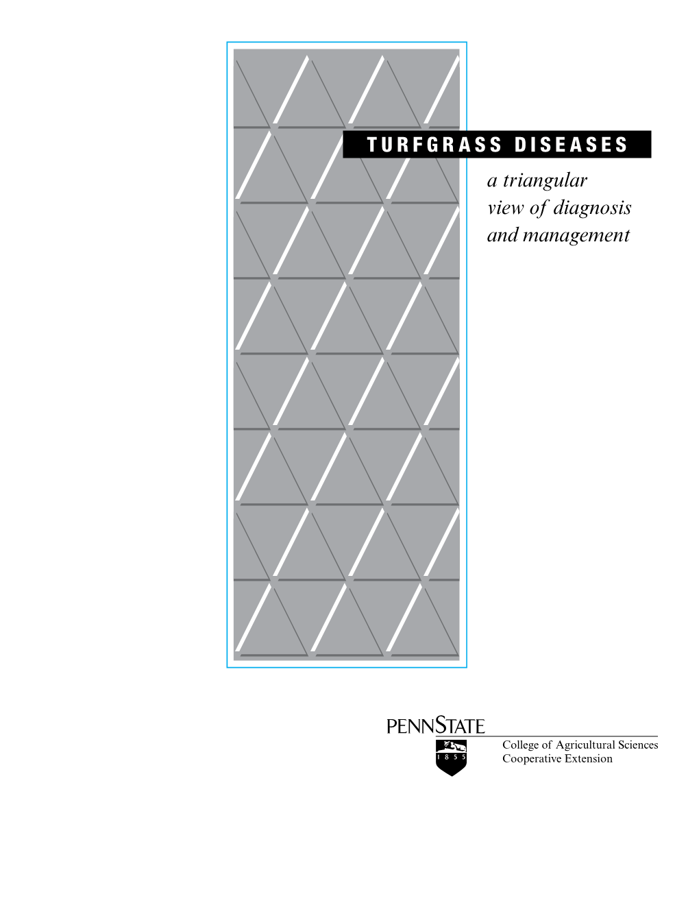 TURFGRASS DISEASES a Triangular View of Diagnosis and Management
