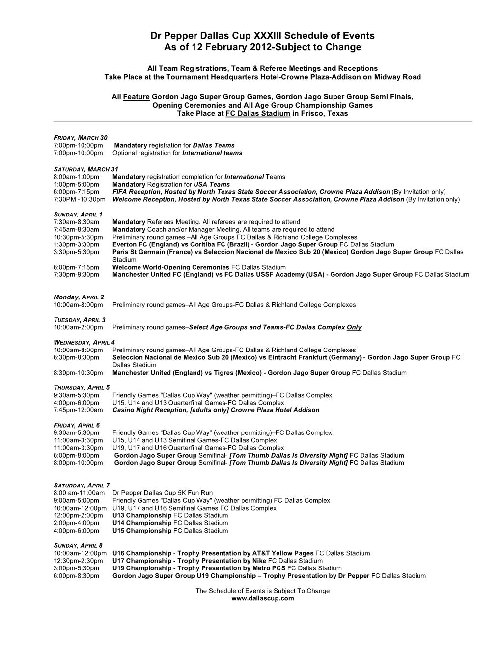 Dr Pepper Dallas Cup XXXIII Schedule of Events As of 12 February 2012-Subject to Change