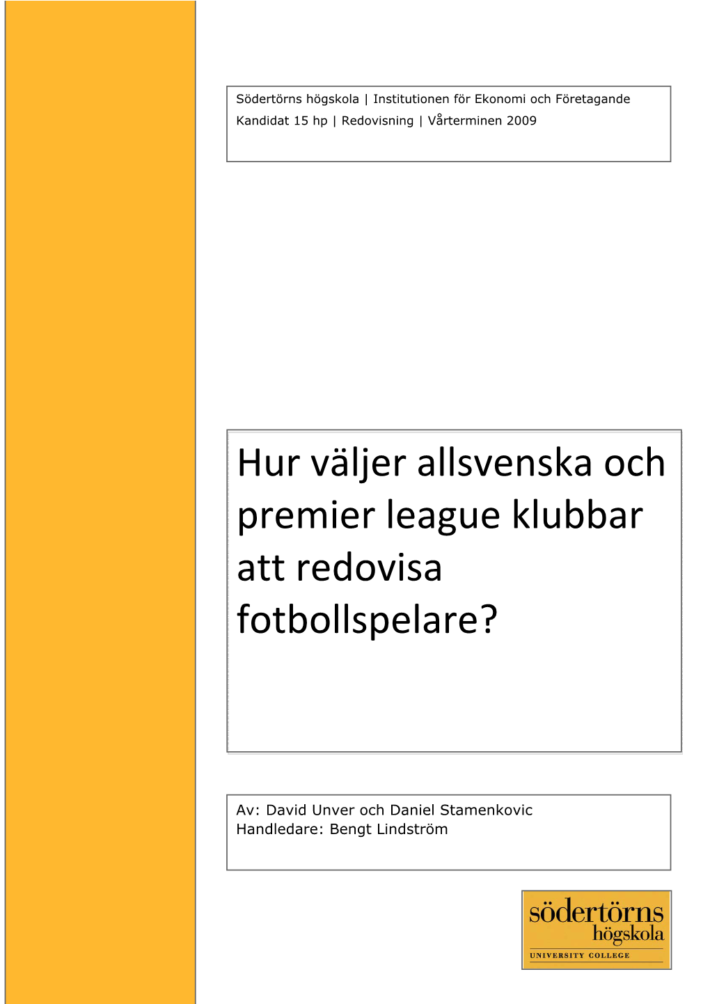 Hur Väljer Allsvenska Och Premier League Klubbar Att Redovisa Fotbollspelare?