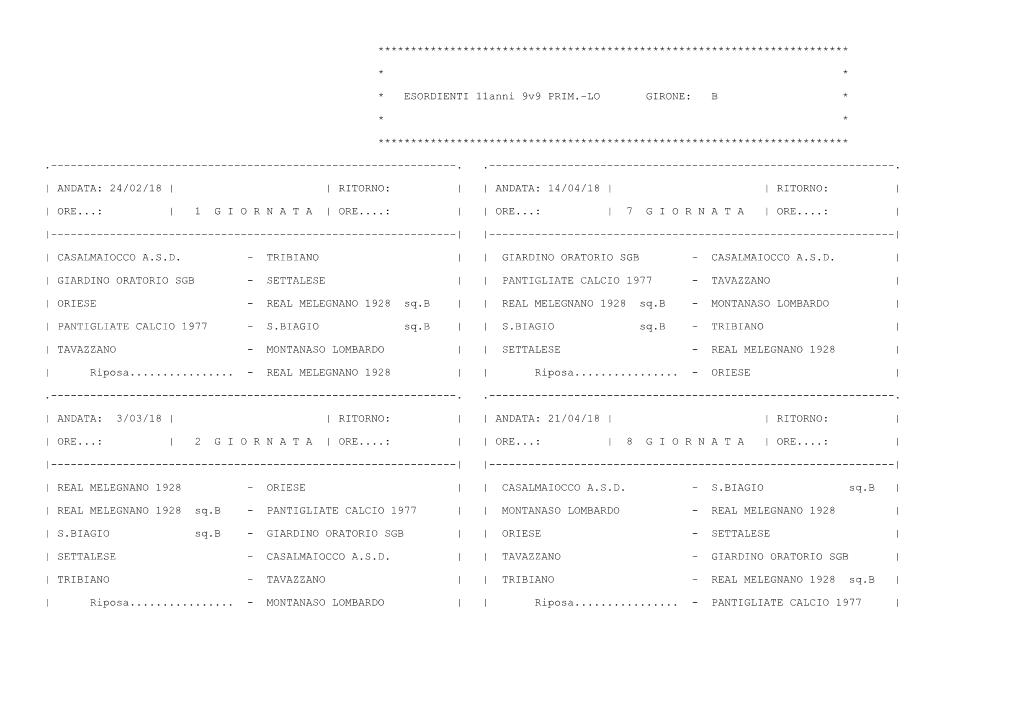 ESORDIENTI 11Anni 9V9 PRIM.-LO GIRONE: B *