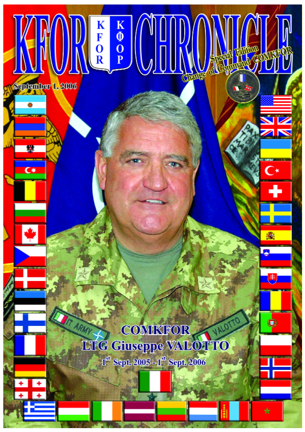 As a Last Thought to the 150 KFOR Soldiers, Who Lost Their Lives in Kosovo: "You Will Always Be Remembered" LTG Giuseppe Valotto Commander Kosovo Force