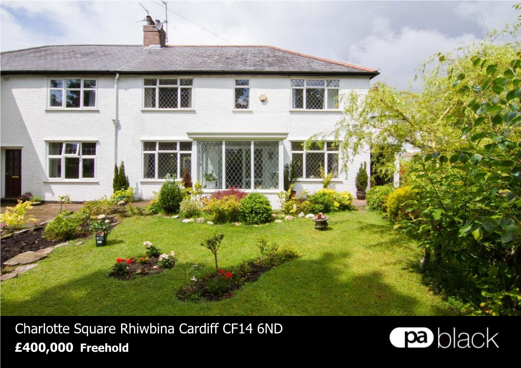 Charlotte Square Rhiwbina Cardiff CF14 6ND £400,000 Freehold