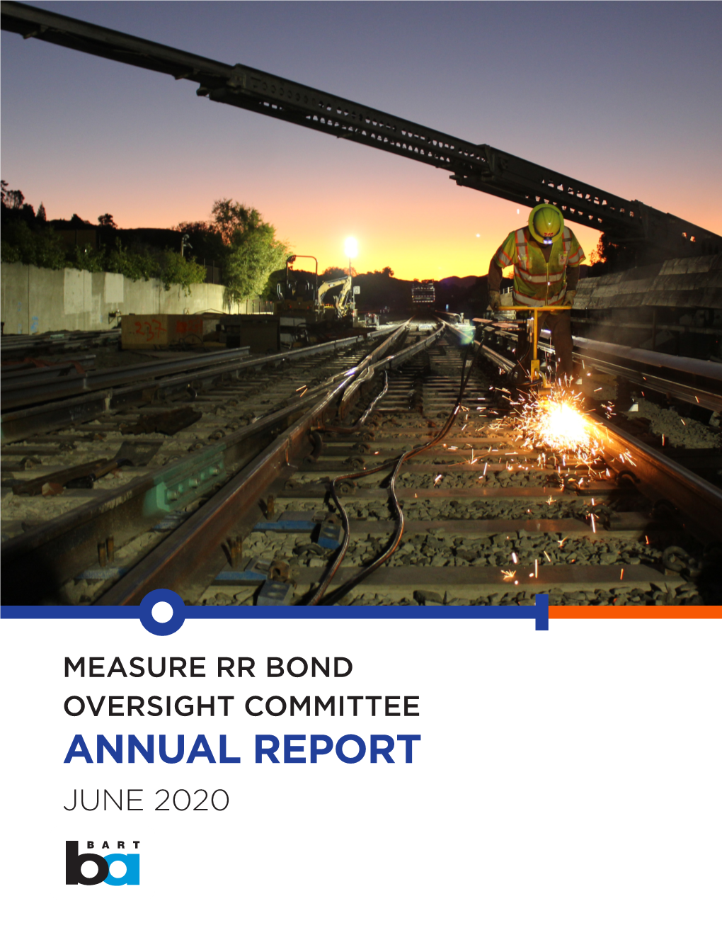 MEASURE RR BOND OVERSIGHT COMMITTEE ANNUAL REPORT JUNE 2020 Dear Bay Area Residents