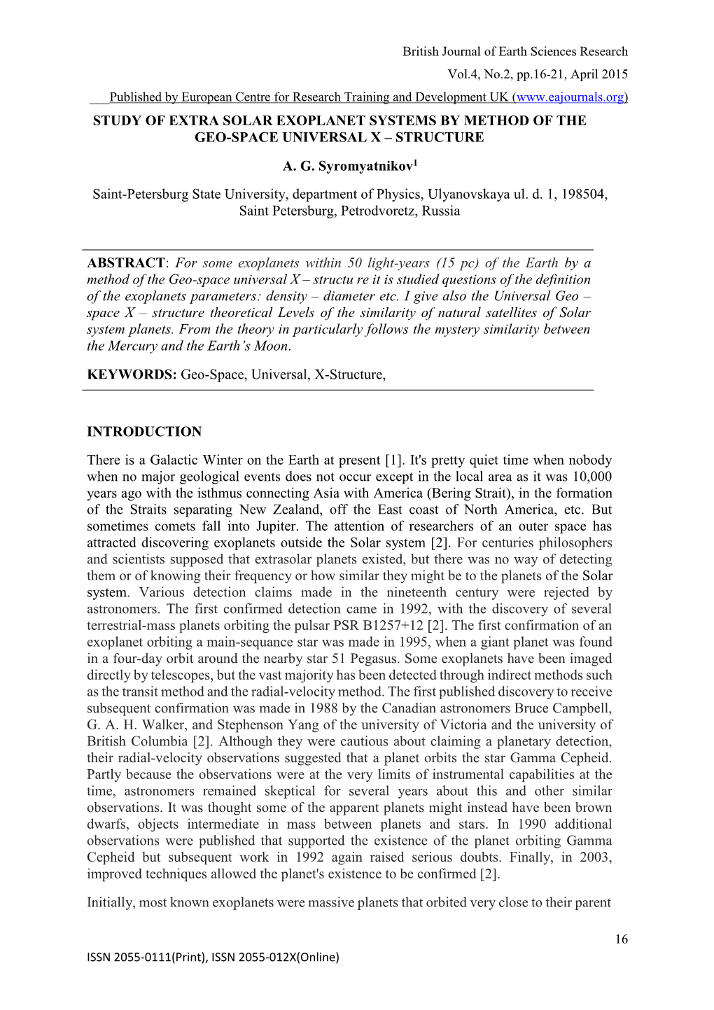 STUDY of EXTRA SOLAR EXOPLANET SYSTEMS by METHOD of the GEO-SPACE UNIVERSAL X – STRUCTURE A. G. Syromyatnikov1 Saint-Petersbur