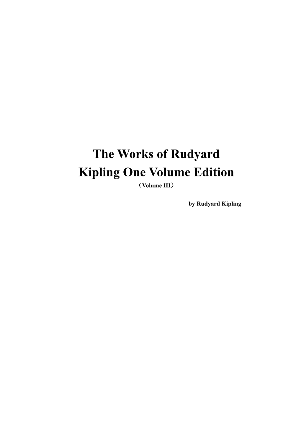 The Works of Rudyard Kipling One Volume Edition （Volume III）