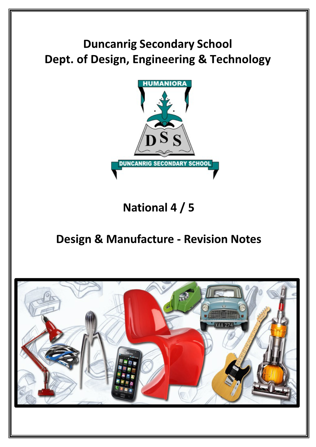 Duncanrig Secondary School Dept. of Design, Engineering & Technology National 4 / 5 Design & Manufacture