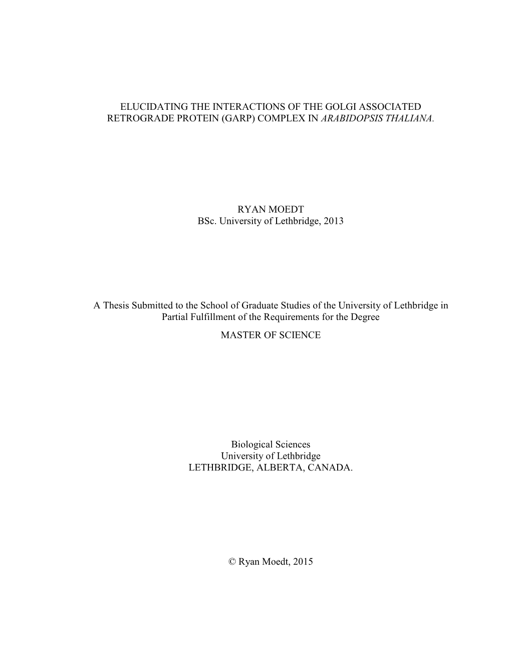 COMPLEX in ARABIDOPSIS THALIANA. RYAN MOEDT Bsc