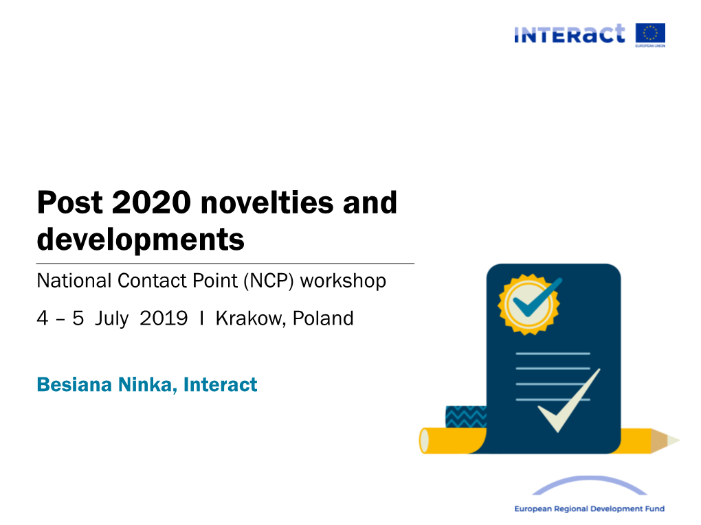 Post 2020 Novelties and Developments National Contact Point (NCP) Workshop 4 – 5 July 2019 I Krakow, Poland