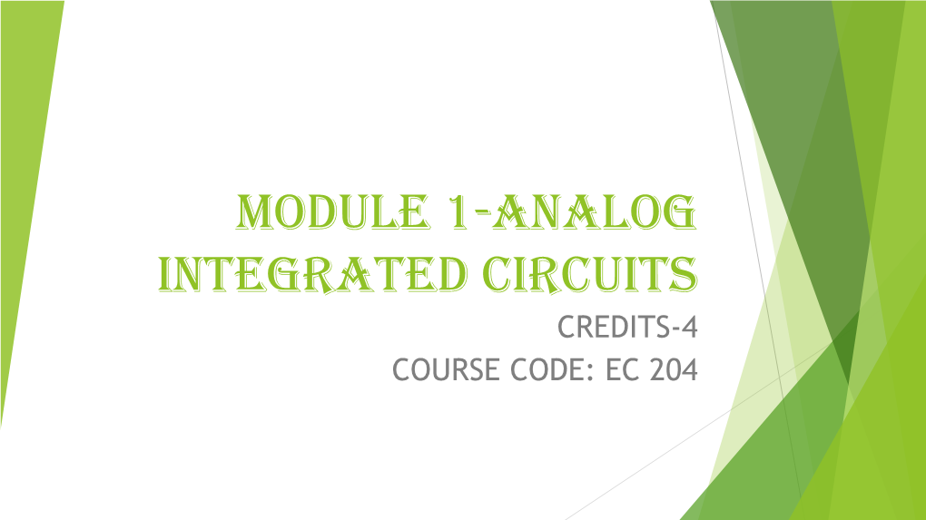 Module 1-Analog Integrated Circuits Credits-4 Course Code: Ec 204
