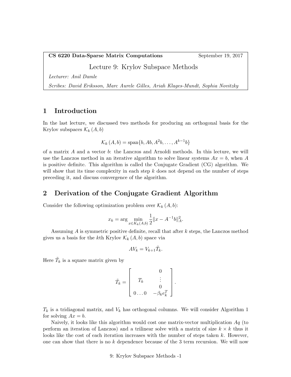 Lecture 9: Krylov Subspace Methods Lecturer: Anil Damle Scribes: David Eriksson, Marc Aurele Gilles, Ariah Klages-Mundt, Sophia Novitzky