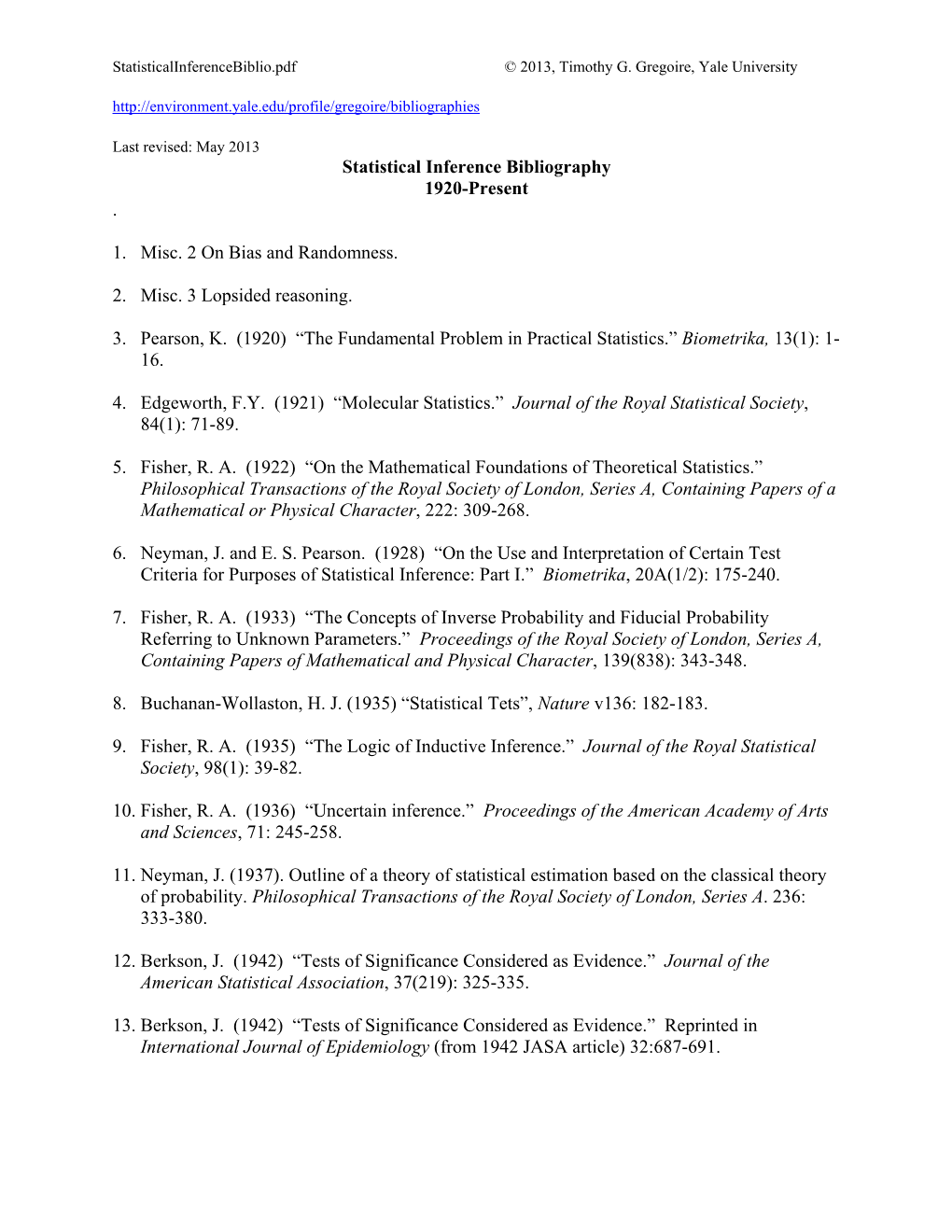 Statistical Inference Bibliography 1920-Present . 1. Misc. 2 on Bias and Randomness. 2. Misc. 3 Lopsided Reasoning. 3. Pearson