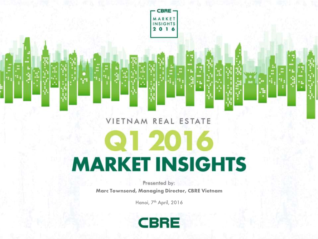 Marc Townsend, Managing Director, CBRE Vietnam Hanoi, 7Th April, 2016