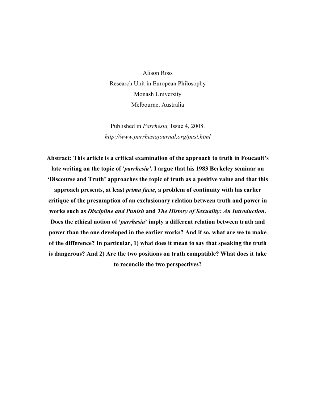 Alison Ross Research Unit in European Philosophy Monash University Melbourne, Australia Published in Parrhesia, Issue 4, 2008. H