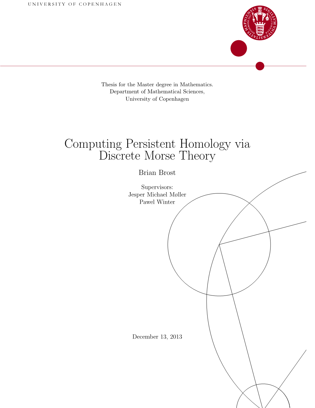 Computing Persistent Homology Via Discrete Morse Theory Brian Brost