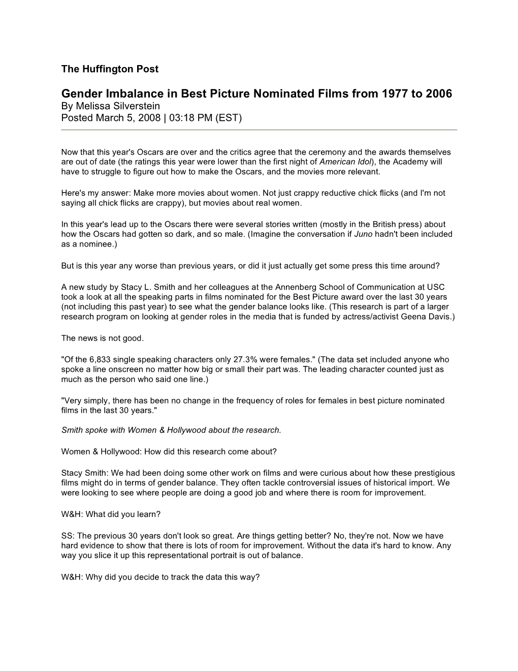 Gender Imbalance in Best Picture Nominated Films from 1977 to 2006 by Melissa Silverstein Posted March 5, 2008 | 03:18 PM (EST)