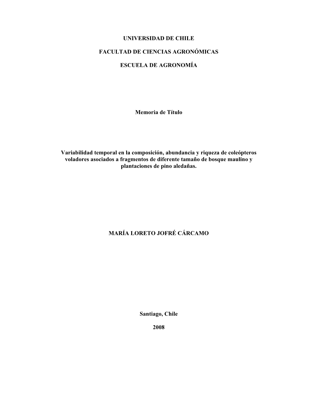 UNIVERSIDAD DE CHILE FACULTAD DE CIENCIAS AGRONÓMICAS ESCUELA DE AGRONOMÍA Memoria De Título Variabilidad Temporal En La Comp