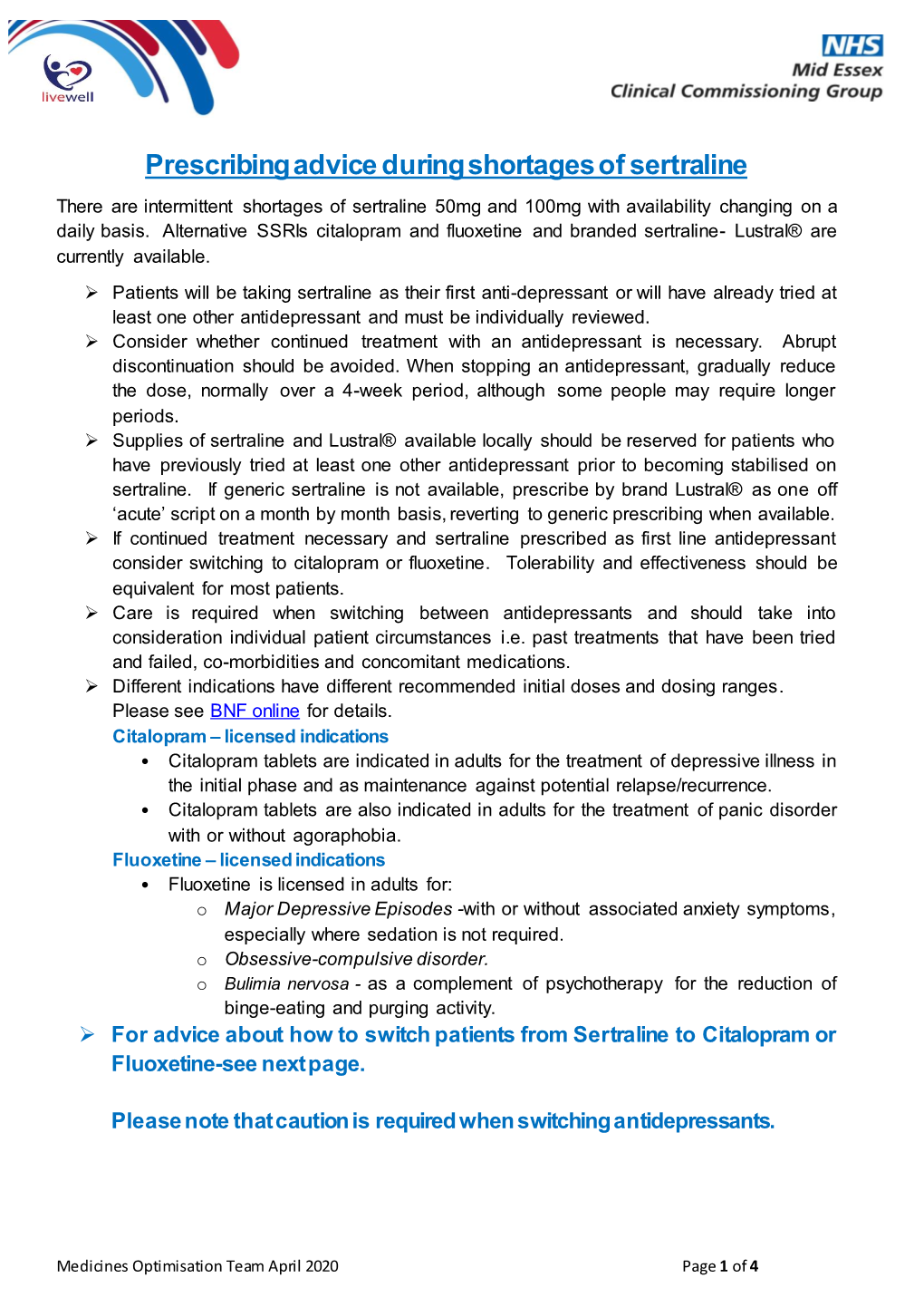 Prescribing Advice During Shortages of Sertraline There Are Intermittent Shortages of Sertraline 50Mg and 100Mg with Availability Changing on a Daily Basis