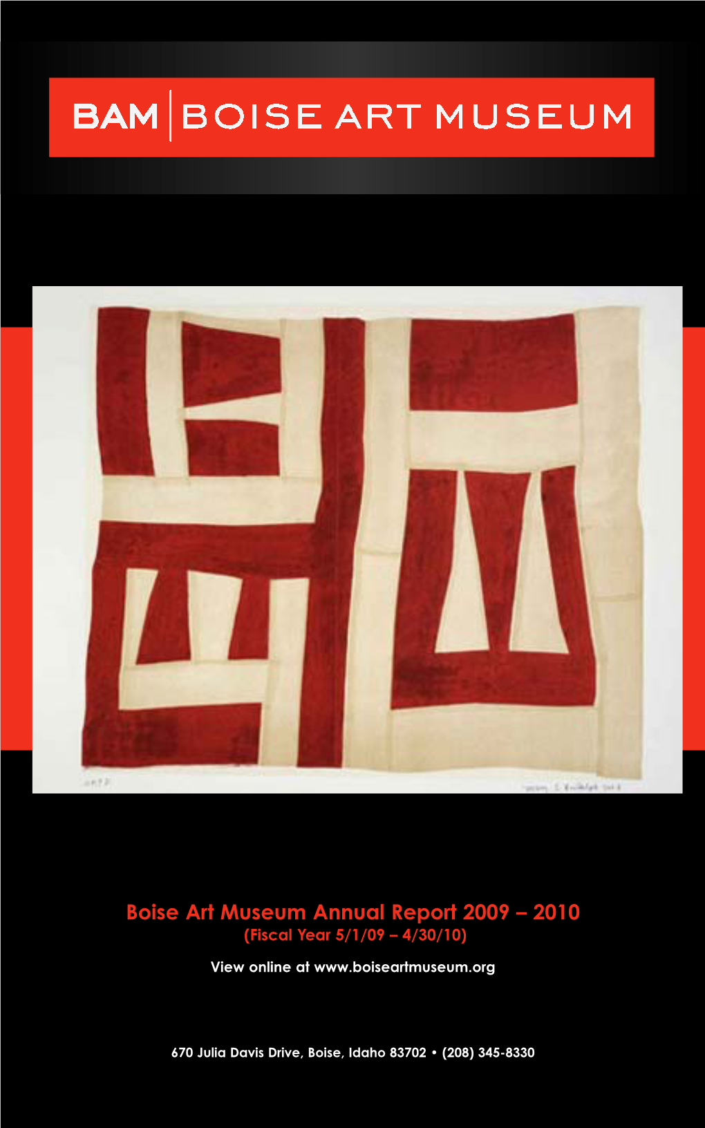 Boise Art Museum Annual Report 2009 – 2010 (Fiscal Year 5/1/09 – 4/30/10)