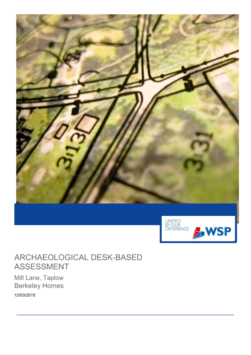 ARCHAEOLOGICAL DESK-BASED ASSESSMENT Mill Lane, Taplow Berkeley Homes 12/03/2015