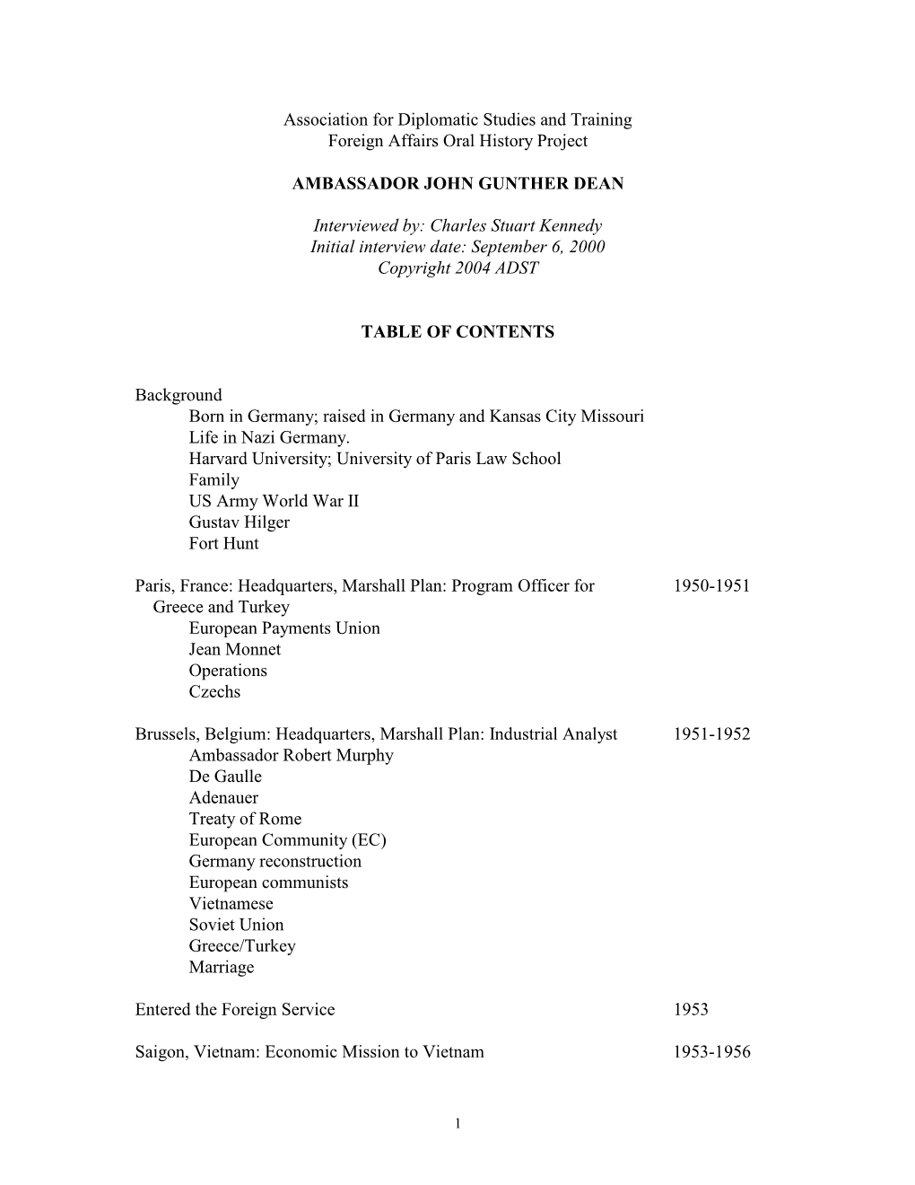 Association for Diplomatic Studies and Training Foreign Affairs Oral History Project AMBASSADOR JOHN GUNTHER DEAN Interviewed By