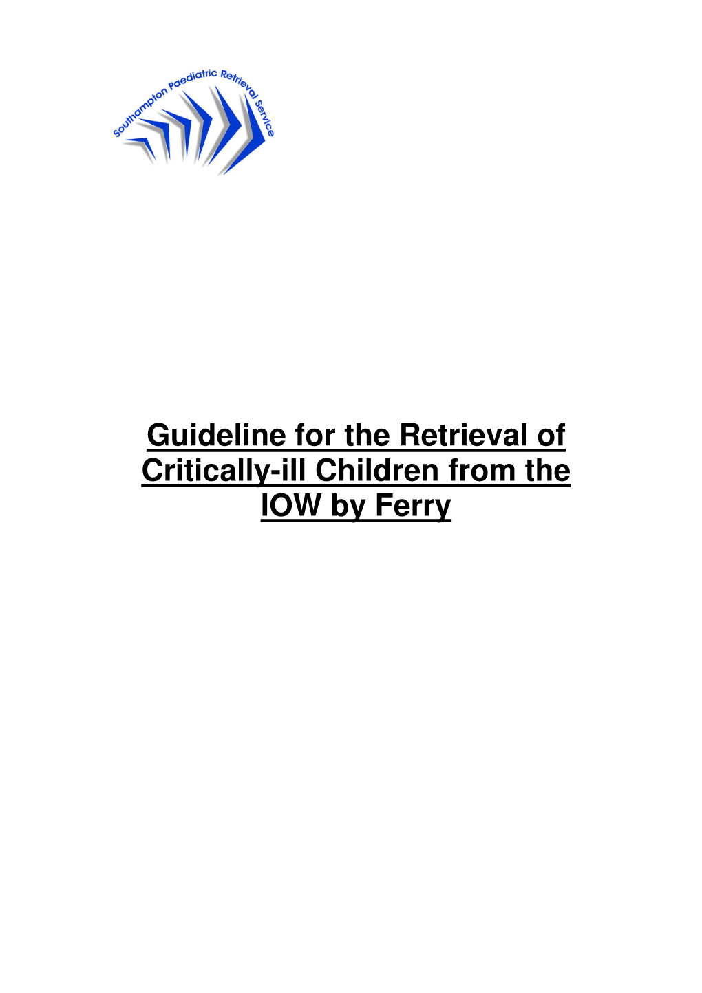 Guideline for the Retrieval of Critically-Ill Children from the IOW by Ferry Introduction