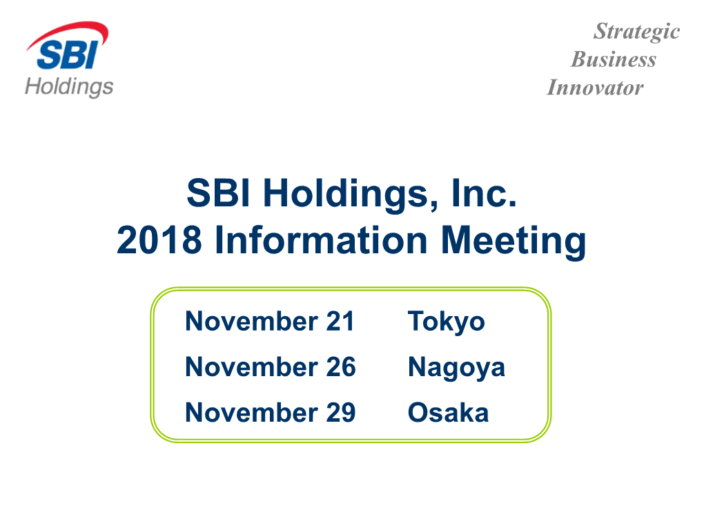 SBI Holdings, Inc. 2018 Information Meeting