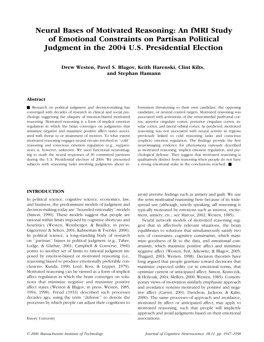 Neural Bases of Motivated Reasoning: an Fmri Study of Emotional Constraints on Partisan Political Judgment in the 2004 U.S