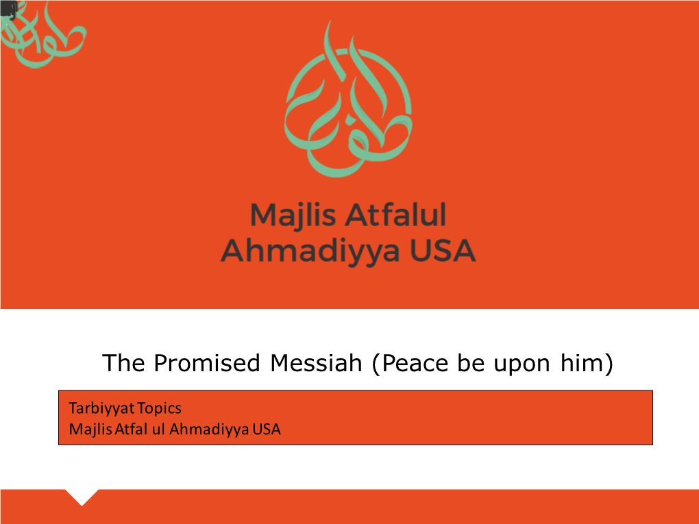 The Promised Messiah (Peace Be Upon Him)