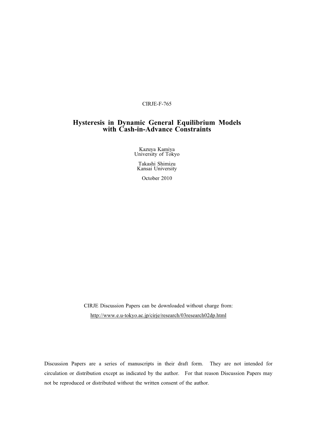 Hysteresis in Dynamic General Equilibrium Models with Cash-In-Advance Constraints