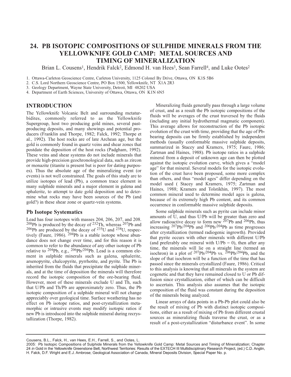 24. PB ISOTOPIC COMPOSITIONS of SULPHIDE MINERALS from the YELLOWKNIFE GOLD CAMP: METAL SOURCES and TIMING of MINERALIZATION Brian L