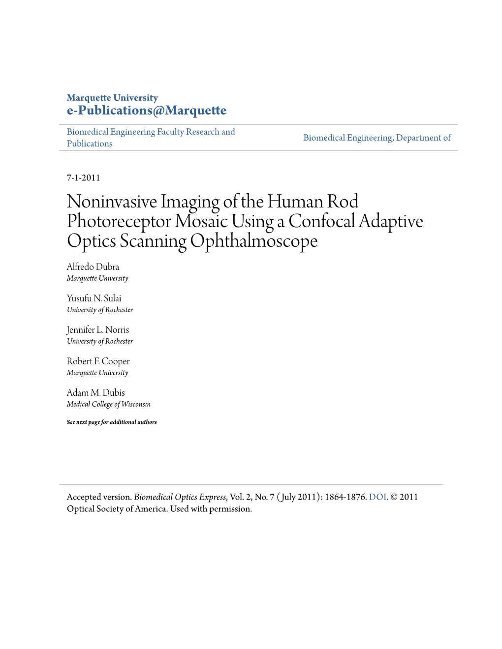 Noninvasive Imaging of the Human Rod Photoreceptor Mosaic Using a Confocal Adaptive Optics Scanning Ophthalmoscope Alfredo Dubra Marquette University