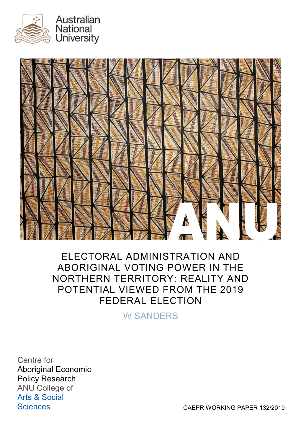 Electoral Administration and Aboriginal Voting Power in the Northern Territory: Reality and Potential Viewed from the 2019 Federal Election W Sanders